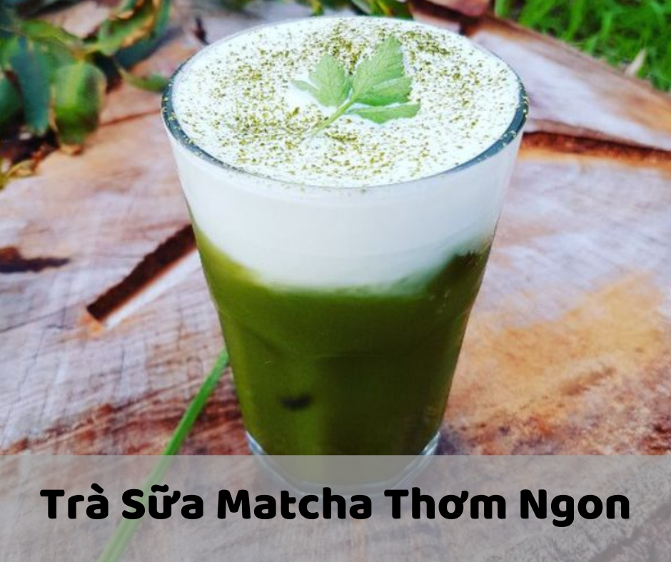 Các Phương Pháp Biến Tấu Trà Sữa Matcha